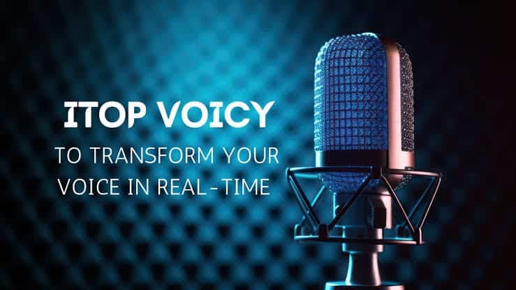 iTop Voicy: The Simplest Way to Change Your Voice Instantly